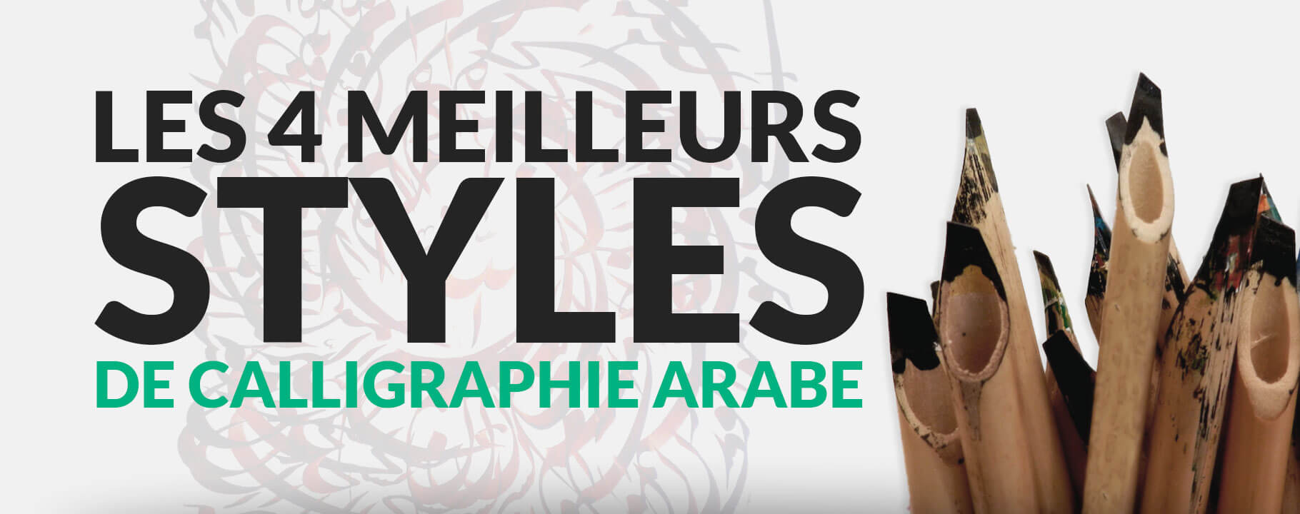 Les 4 meilleurs styles de calligraphie arabe